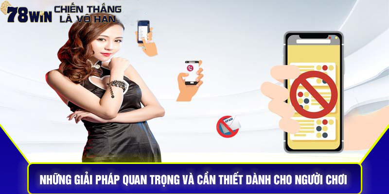 Những giải pháp quan trọng và cần thiết dành cho người chơi